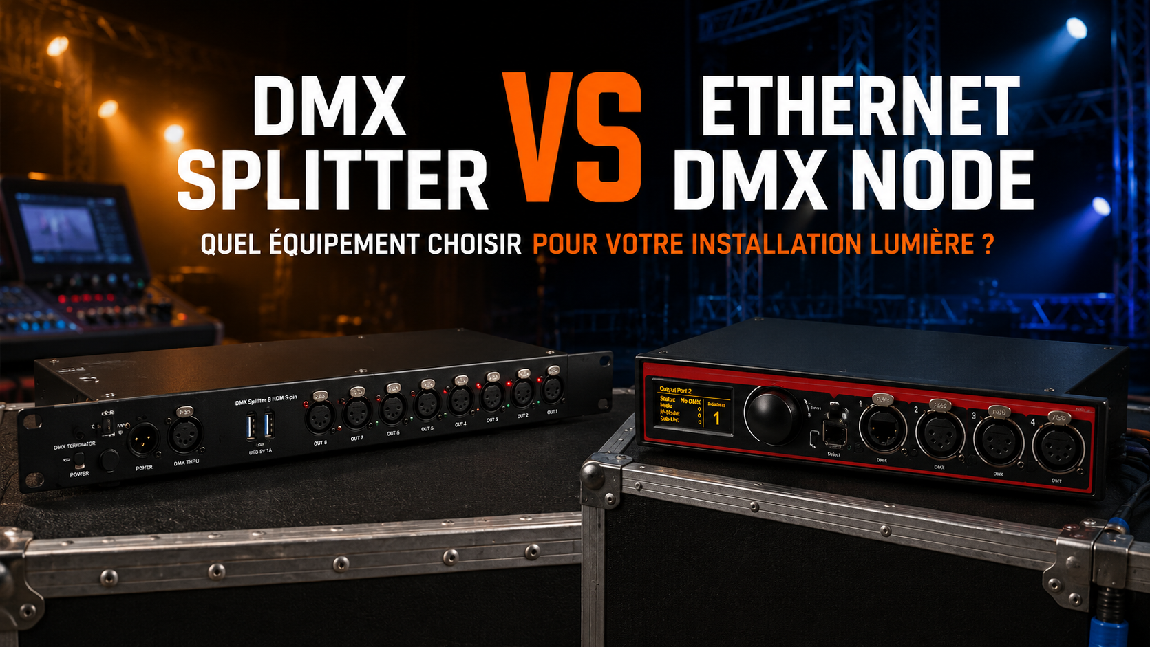 Tuto réseau DMX : Node ou splitter : lequel utiliser sur un plateau ?